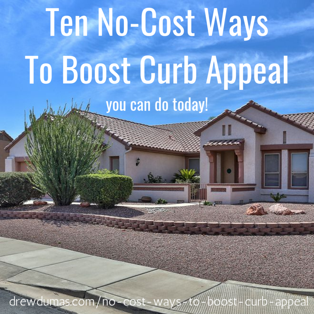 Ten No Cost Ways to Boost Curb Appeal by Drew Dumas Realtor Cooper Commons Chandler Realtor 